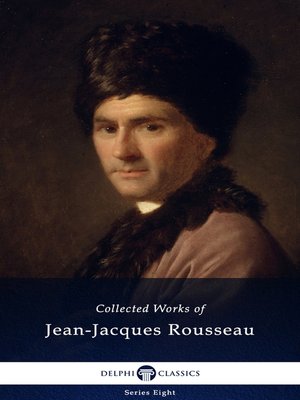 cover image of Delphi Collected Works of Jean-Jacques Rousseau (Illustrated)